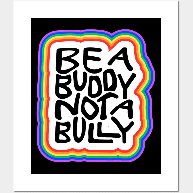 Be A Buddy Not A Bully Word Art Wall Art by Slightly Unhinged